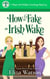 How to Fake an Irish Wake - A Mags and Biddy Genealogy Mystery, #1