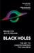 Black Holes - The Key to Understanding the Universe