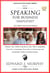 Speaking for Business Simplified: Enhance Your Ability to Speak in a Way That's Compelling, Error-Free, Convincing, Clear, Easy to Understand, and Consistently Produces Excellent Results. - Business Skills Simplified, #12