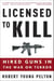 Licensed to Kill - Privatizing the War on Terror