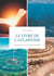 Le livre de l'Atlantide - Révélations sur le continent oublié