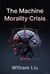 The Machine Morality Crisis