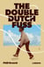 The Double Dutch Fuss - A Memoir