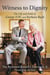 Witness to Dignity - The Life and Faith of George H.W. and Barbara Bush