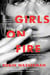 Girls on Fire - A Novel