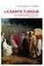 La sainte tunique d'Argenteuil - Histoire et examen de l'authentique tunique sans couture de Jésus-Christ