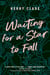 Waiting for a Star to Fall - A Novel
