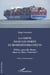 La Chine dans les ports euroméditerranéens - Pékin, nouvelle Rome dans sa <i>Mare Nostrum</i> ?