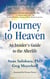 Journey to Heaven: An Insider's Guide to the Afterlife