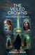 The Veiled Crowns: The Complete Series - The Veiled Crowns: A YA Fantasy Series, #0