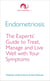 Endometriosis - The Experts’ Guide to Treat, Manage and Live Well with Your Symptoms