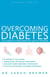 Overcoming Diabetes - A Doctor's Guide to Self-Care