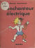 L'enchanteur électrique - Suivi de Crobe I, roi des microbes. Suivi de Jeannot au pays des vaches