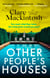 Other People's Houses - The gripping, twisty new thriller