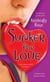 Sucker for Love - A Dead-End Dating Novel