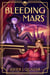 Bleeding Mars: A Queer Vampire Dystopian Sci-Fi