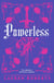 Powerless - TikTok Made Me Buy It! The epic romantasy series taking the world by storm!