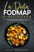 La Dieta FODMAP Simplificada: La Mejor Dieta para Reparar la Digestión y Problemas Digestivos que Perjudican Nuestra Salud