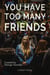 You Have Too Many Friends - God Complex Universe