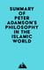 Summary of Peter Adamson's Philosophy in the Islamic World