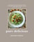 Pure Delicious - 151 Allergy-Free Recipes for Everyday and Entertaining: A Cookbook  Peanuts, Tree Nuts, Shellfish, or Cane Sugar