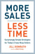 More Sales, Less Time - Surprisingly Simple Strategies for Today's Crazy-Busy Sellers