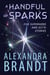 A Handful of Sparks: Five Superhero and Sci-Fi Stories