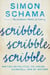 Scribble, Scribble, Scribble - Writing on Politics, Ice Cream, Churchill, and My Mother