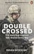 Double Crossed - A Code of Honour, A Complete Betrayal