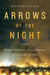 Arrows of the Night - Ahmad Chalabi and the Selling of the Iraq War