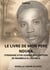 Le livre de mon pere nduka - ITINERAIRE D'UN HOMME D'EXCEPTION. DE BAMBELA A L'AU-DELA.