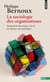 Sociologie des organisations. Initiation théorique suivie de douze cas pratiques (La) - Initiation théorique suivie de douze cas pratiques