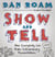 Show and Tell - How Everybody Can Make Extraordinary Presentations