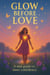 Glow Before Love: A Mini Guide to Inner Confidence