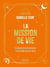 La Mission de vie - Comprendre les besoins et les défis de son âme