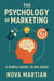 The Psychology of Marketing: A Simple Guide to Big Ideas
