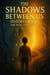The shadow's between us isizukulwane - The Shadow's between us, #3