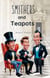 Smithers and Teapots - Smithers, #4