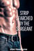 Strip Searched by the Sergeant