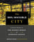 The 99% Invisible City - A Field Guide to the Hidden World of Everyday Design