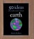 50 Earth Ideas - 50 Ideas You Really Need to Know