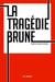 La Tragédie Brune