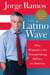 The Latino Wave - How Hispanics Are Transforming Politics in America