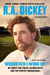 Wherever I Wind Up - My Quest for Truth, Authenticity, and the Perfect Knuckleball