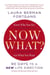 Now What? Revised Edition - 90 Days to a New Life Direction