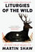 Liturgies of the Wild - Myths That Make Us