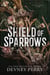 Shield of Sparrows - THE INSTANT SUNDAY TIMES AND NEW YORK TIMES BESTSELLER