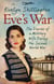 Eve's War - The diaries of a military wife during the second world war