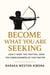 Become First What You Are Seeking