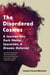 The Disordered Cosmos - A Journey into Dark Matter, Spacetime, and Dreams Deferred